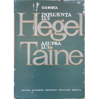 INFLUENTA LUI HEGEL ASUPRA LUI TAINE, TEORETICIAN AL CUNOASTERII SI AL ARTEI