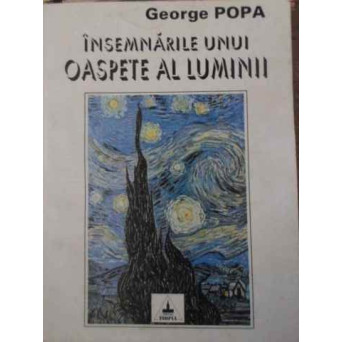INSEMNARILE UNUI OASPETE AL LUMINII INSEMNARILE UNUI OASPETE AL LUMINII