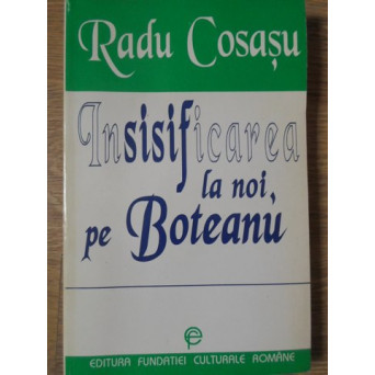 INSISIFICAREA LA NOI, PE BOTEANU