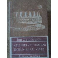 INTALNIRI CU OAMENI, INTALNIRI CU VIATA INTALNIRI CU OAMENI, INTALNIRI CU VIATA