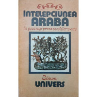 INTELEPCIUNEA ARABA IN POEZIA SI PROZA SECOLELOR V-XIV INTELEPCIUNEA ARABA IN POEZIA SI PROZA SECOLELOR V-XIV