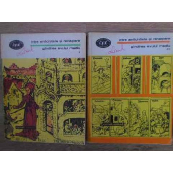 INTRE ANTICHITATE SI RENASTERE. GANDIREA EVULUI MEDIU VOL.1-2