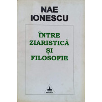 INTRE ZIARISTICA SI FILOSOFIE INTRE ZIARISTICA SI FILOSOFIE
