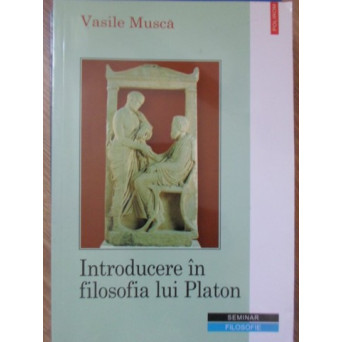 INTRODUCERE IN FILOSOFIA LUI PLATON