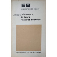 INTRODUCERE IN ISTORIA FILOZOFIEI MEDIEVALE INTRODUCERE IN ISTORIA FILOZOFIEI MEDIEVALE