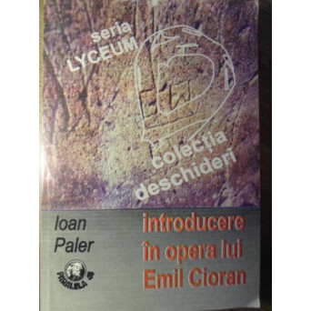 INTRODUCERE IN OPERA LUI EMIL CIORAN