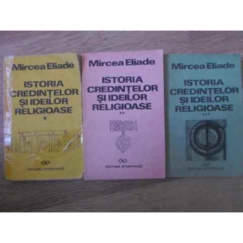 ISTORIA CREDINTELOR SI IDEILOR RELIGIOASE VOL.1-3