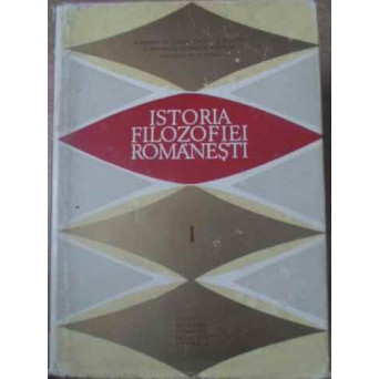 ISTORIA FILOZOFIEI ROMANESTI VOL.1
