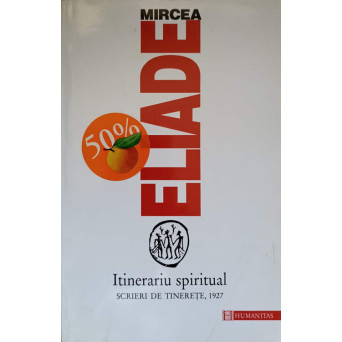 ITINERARIU SPIRITUAL. SCRIERI DE TINERETE, 1927