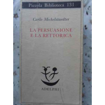 LA PERSUASIONE E LA RETTORICA