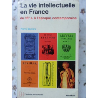 LA VIE INTELLECTUELLE EN FRANCE DU 16 S. A L'EPOQUE CONTEMPORAINE