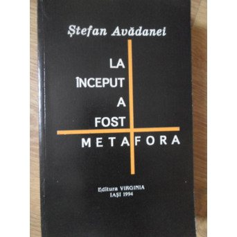 LA INCEPUT A FOST METAFORA