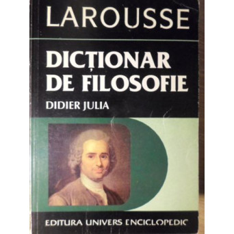 LAROUSSE DICTIONAR DE FILOSOFIE
