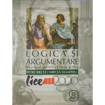 LOGICA SI ARGUMENTARE. MANUAL PENTRU CLASA A 9-A