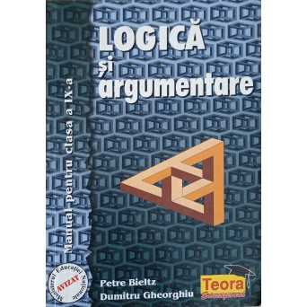 LOGICA SI ARGUMENTARE, MANUAL PENTRU CLASA A IX-A