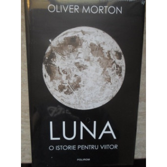 LUNA. O ISTORIE PENTRU VIITOR