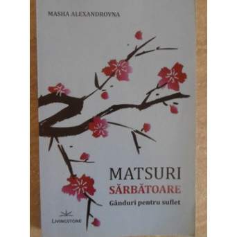 MATSURI. SARBATOARE. GANDURI PENTRU SUFLET