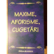 MAXIME, AFORISME, CUGETARI
