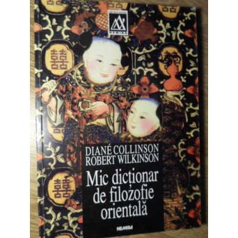 MIC DICTIONAR DE FILOZOFIE ORIENTALA