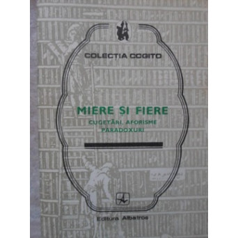 MIERE SI FIERE CUGETARI, AFORISME, PARADOXURI