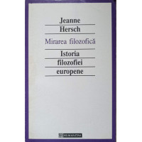 MIRAREA FILOZOFICA. ISTORIA FILOZOFIEI EUROPENE MIRAREA FILOZOFICA. ISTORIA FILOZOFIEI EUROPENE