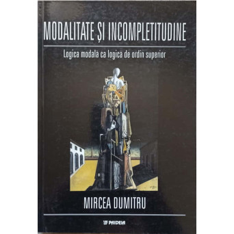 MODALITATE SI INCOMPLETITUDINE. LOGICA MODALA CA LOGICA DE ORDIN SUPERIOR