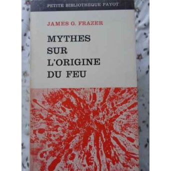 MYTHES SUR L'ORIGINE DU FEU