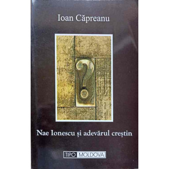 NAE IONESCU SI ADEVARUL CRESTIN