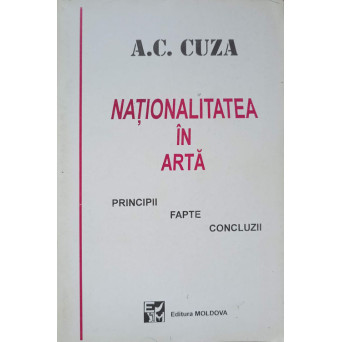 NATIONALITATEA IN ARTA. PRINCIPII, FAPTE, CONCLUZII. INTRODUCERE LA DOCTRINA NATIONALISTA-CRESTINA