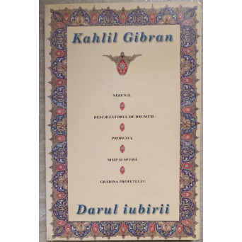 NEBUNUL, DESCHIZATORUL DE DRUMURI, PROFETUL, NISIP SI SPUMA, GRADINA PROFETULUI