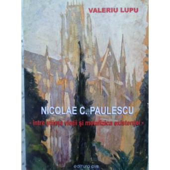 NICOLAE C. PAULESCU INTRE STIINTA VIETII SI METAFIZICA EXISTENTEI