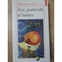 NOI, PARTICULA SI LUMEA