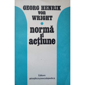 NORMA SI ACTIUNE. STUDIU LOGIC