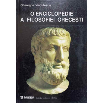 O ENCICLOPEDIE A FILOSOFIEI GRECESTI