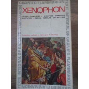 OEUVRES COMPLETE 1 CYROPEDIE, HIPPARQUE, EQUITATION, HIERON, AGESILAS, LES REVENUS