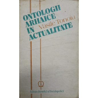 ONTOLOGII ARHAICE IN ACTUALITATE