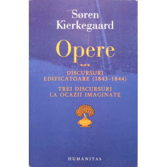 OPERE 3 DISCURSURI EDIFICATOARE (1843-1844). TREI DISCURSURI LA OCAZII IMAGINATE
