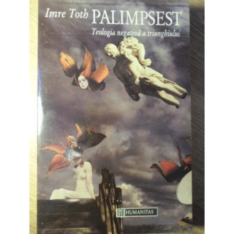 PALIMPSEST. TEOLOGIA NEGATIVA A TRIUNGHIULUI
