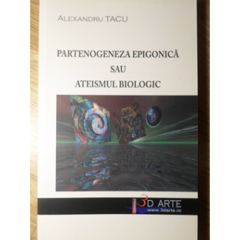 PARTENOGENEZA EPIGONICA SAU ATEISMUL BIOLOGIC