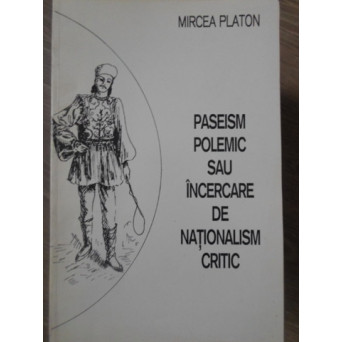 PASEISM POLEMIC SAU INCERCARE DE NATIONALISM CRITIC
