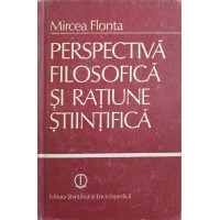 PERSPECTIVA FILOSOFICA SI RATIUNE STIINTIFICA PERSPECTIVA FILOSOFICA SI RATIUNE STIINTIFICA