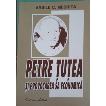 PETRE TUTEA SI PROVOCAREA SA ECONOMICA