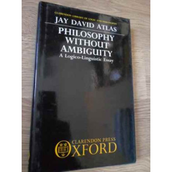 PHILOSOPHY WITHOUT AMBIGUITY. A LOGICO-LINGUISTIC ESSAY