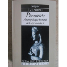PHRASIKLEIA. ANTROPOLOGIA LECTURII IN GRECIA ANTICA