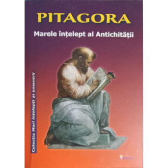 PITAGORA, MARELE INTELEPT AL ANTICHITATII