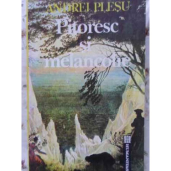 PITORESC SI MELANCOLIE