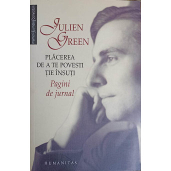 PLACEREA DE A TE POVESTI TIE INSUTI. PAGINI DE JURNAL