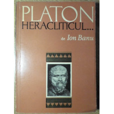 PLATON HERACLITICUL... CONTRIBUTIE LA ISTORIA DIALECTICII