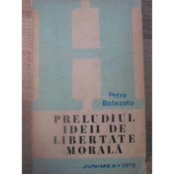 PRELUDIUL IDEII DE LIBERTATE MORALA