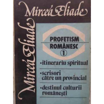 PROFETISM ROMANESC VOL.1